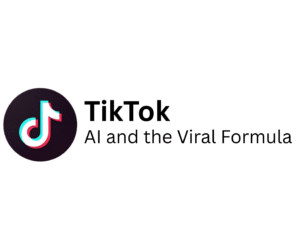 TikTok logo featuring a stylized musical note in cyan, pink, and white on a dark circular background, next to the text ‘TikTok: AI and the Viral Formula’. The design highlights TikTok’s use of artificial intelligence to drive viral content and personalize user experiences.